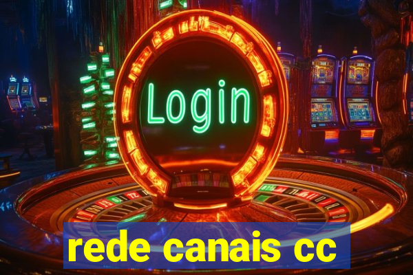 rede canais cc